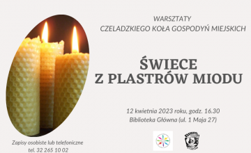 Warsztaty Czeladzkiego Koła Gospodyń Miejskich  - Świece z plastrów miodu